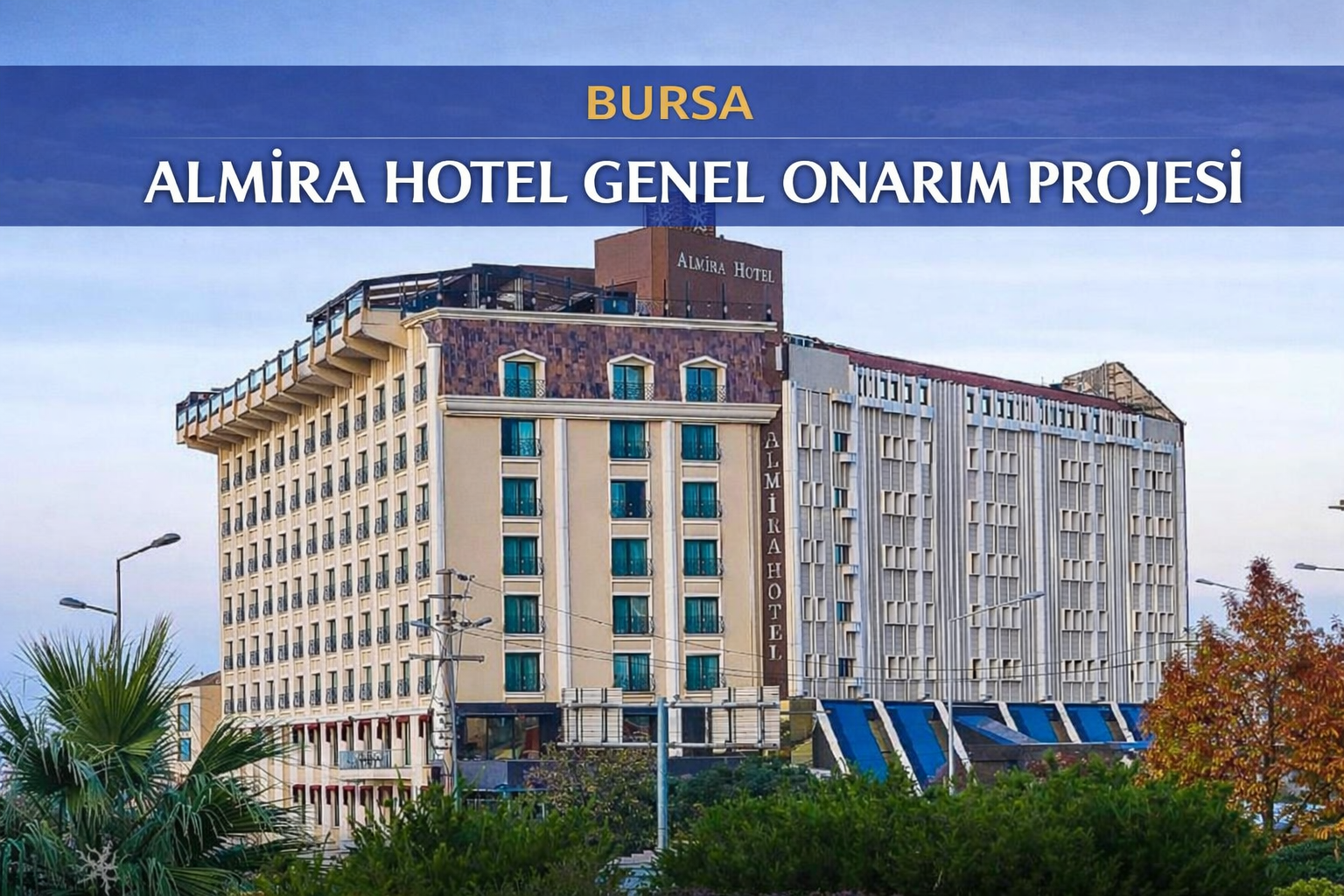 Bursa Almira Hotel – Genel Onarım Projesi