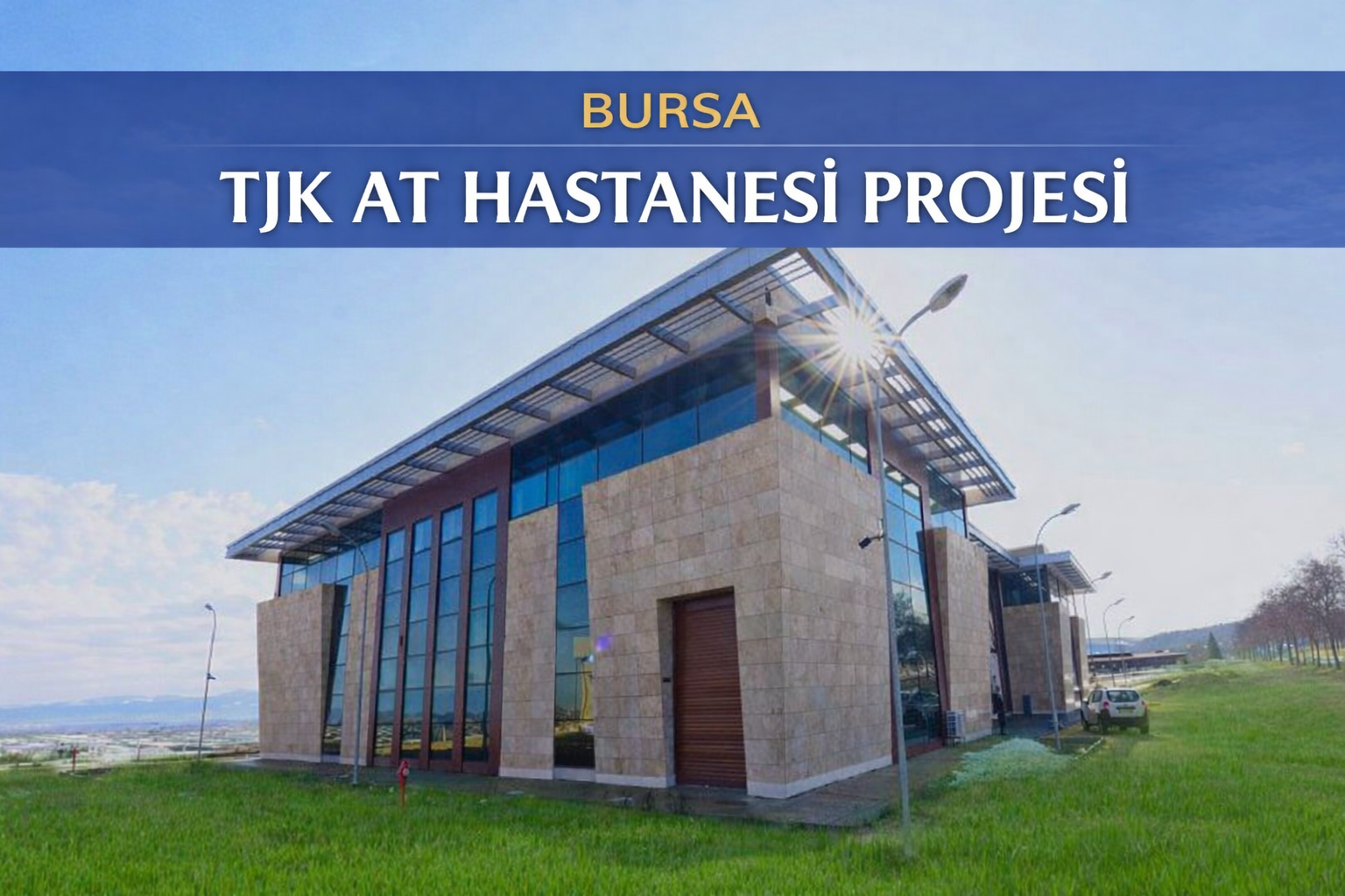 TJK Bursa At Hastanesi Yapım Projesi